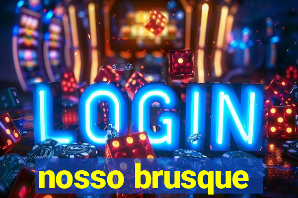 nosso brusque