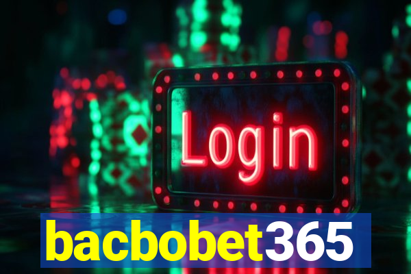 bacbobet365