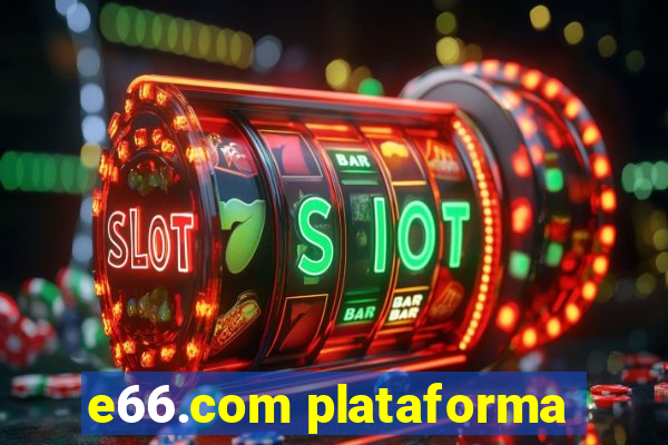 e66.com plataforma