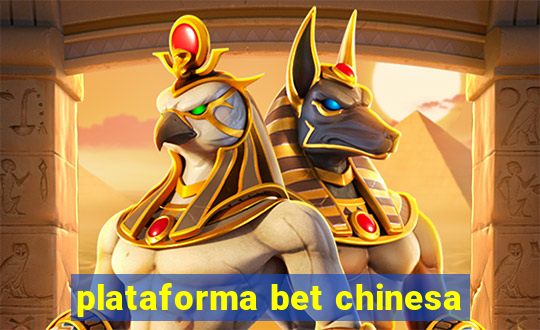 plataforma bet chinesa