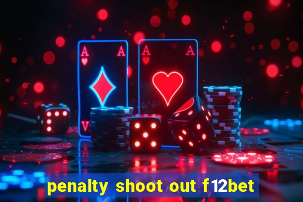 penalty shoot out f12bet