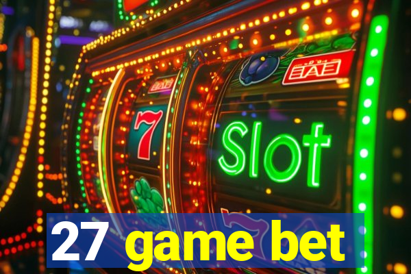 27 game bet