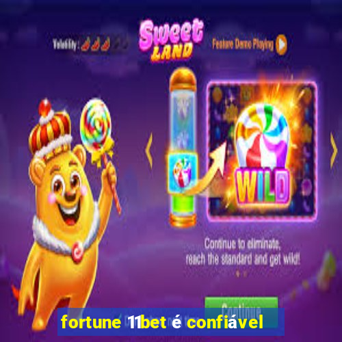 fortune 11bet é confiável