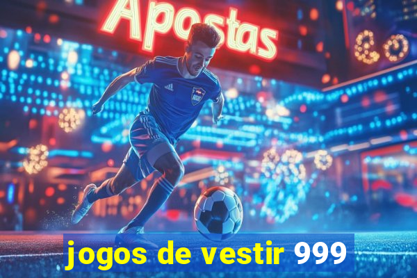 jogos de vestir 999