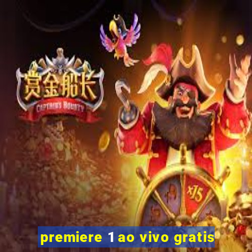 premiere 1 ao vivo gratis