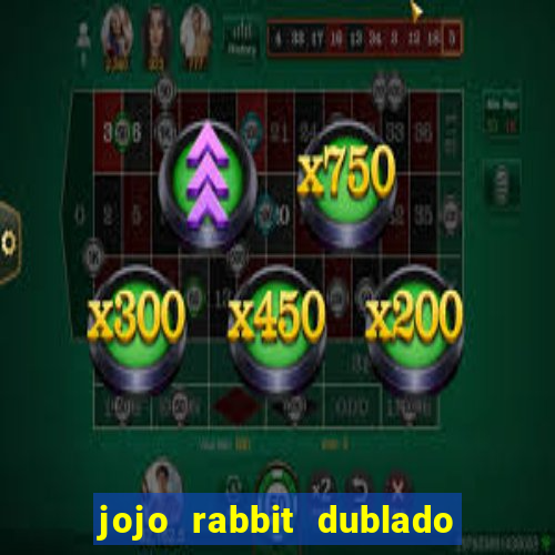 jojo rabbit dublado assistir online