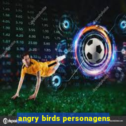 angry birds personagens