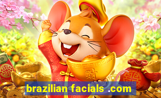 brazilian facials .com