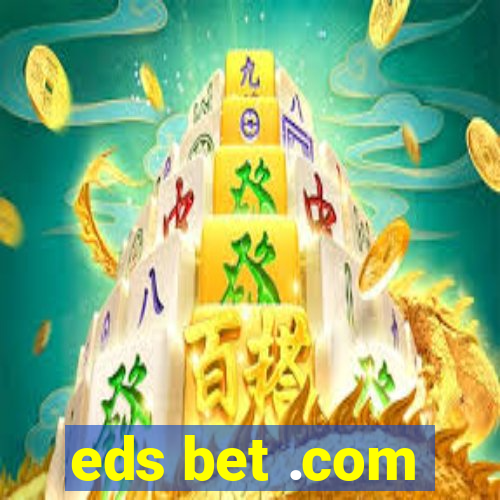 eds bet .com