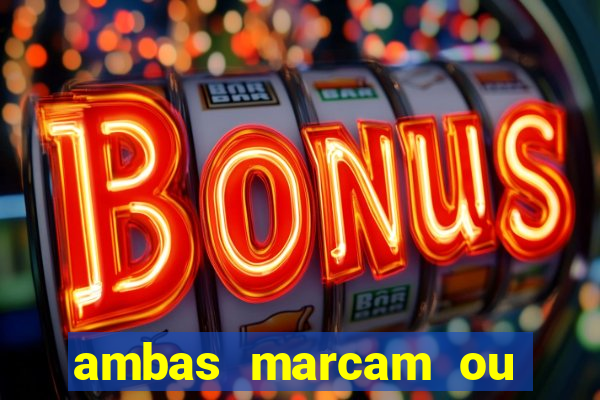 ambas marcam ou mais de 2.5 bet365