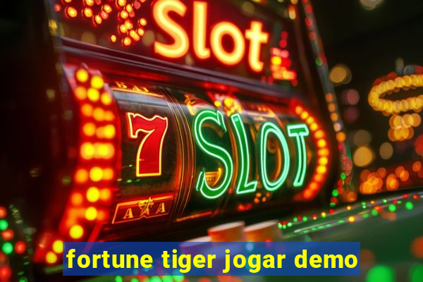 fortune tiger jogar demo