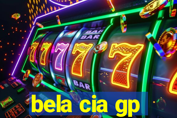 bela cia gp