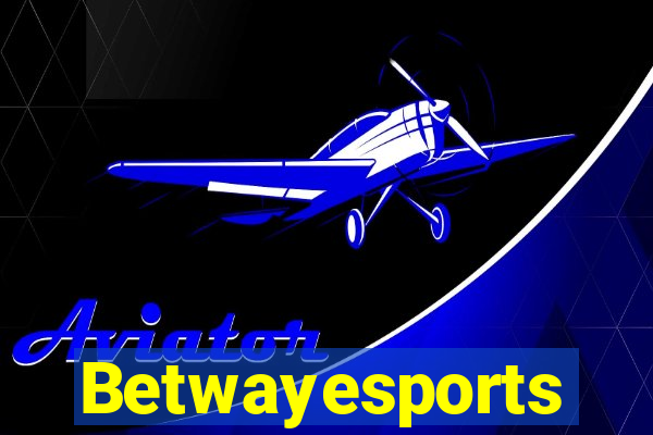 Betwayesports