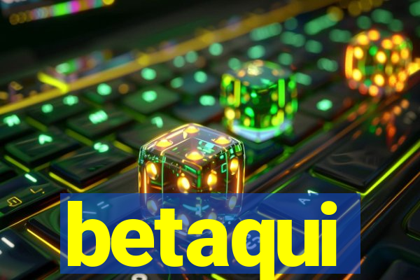 betaqui