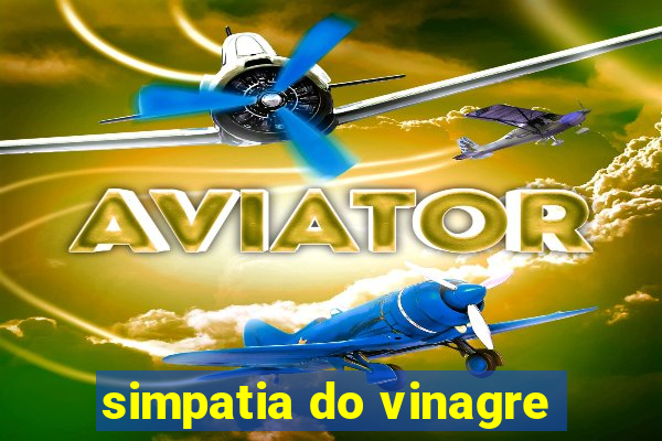 simpatia do vinagre