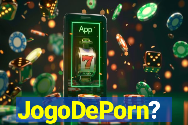 JogoDePorn?