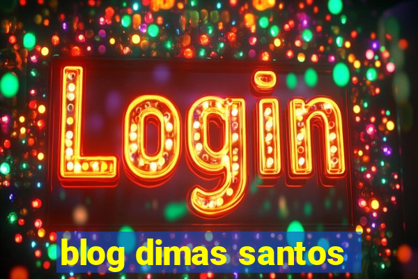 blog dimas santos