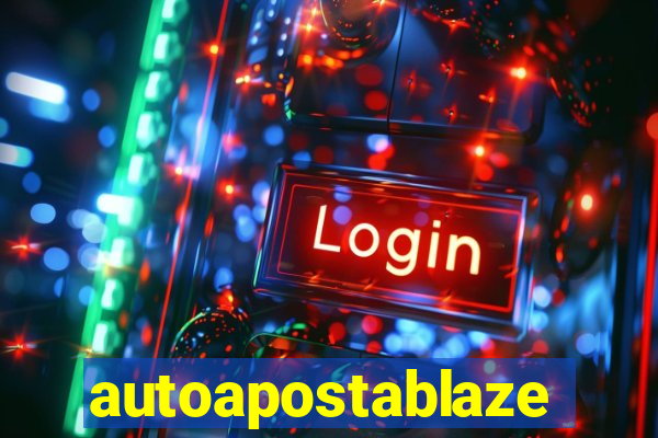 autoapostablaze