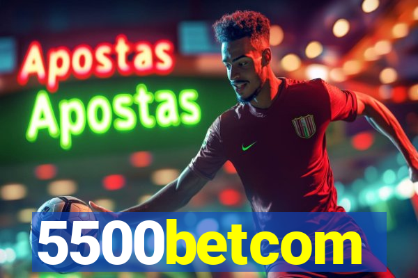 5500betcom