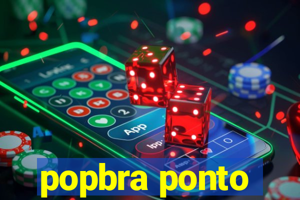 popbra ponto