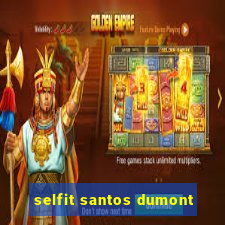 selfit santos dumont