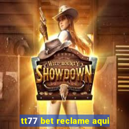 tt77 bet reclame aqui