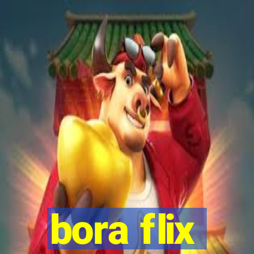 bora flix