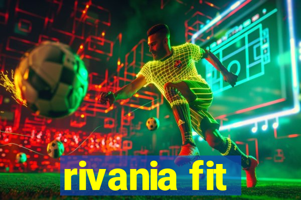 rivania fit