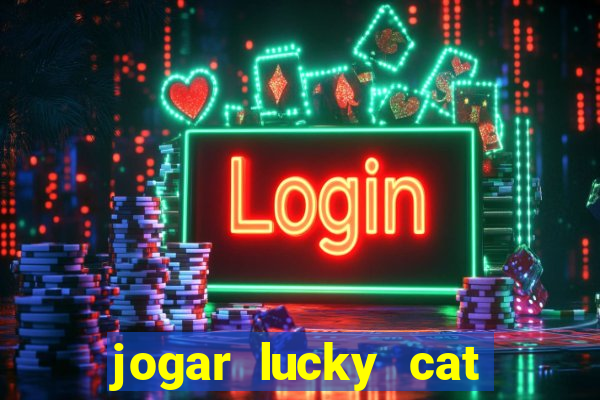 jogar lucky cat modo demo