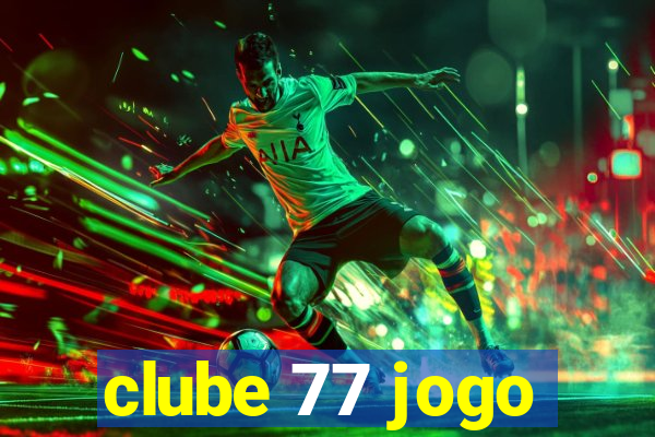 clube 77 jogo