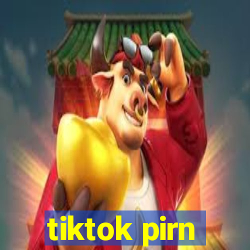 tiktok pirn