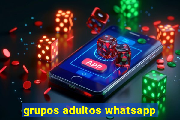 grupos adultos whatsapp