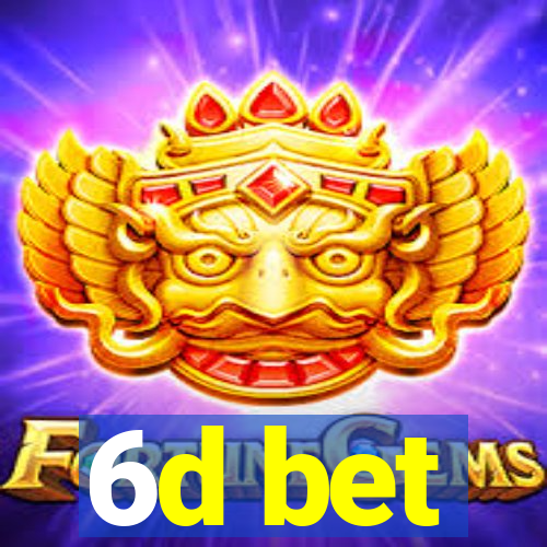 6d bet