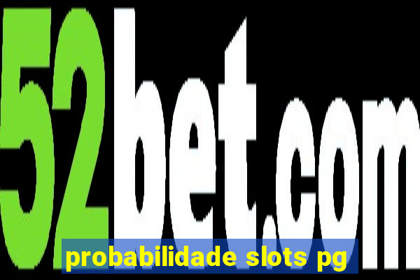 probabilidade slots pg