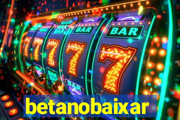 betanobaixar