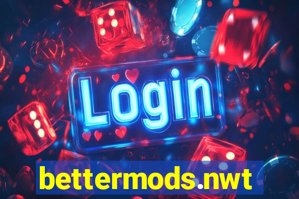 bettermods.nwt