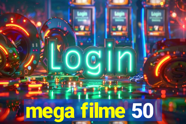 mega filme 50