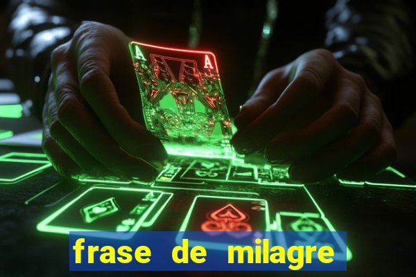 frase de milagre de deus