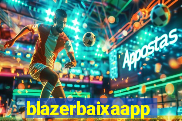 blazerbaixaapp