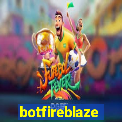 botfireblaze