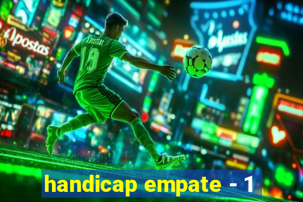 handicap empate - 1