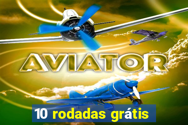 10 rodadas grátis