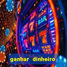 ganhar dinheiro online jogando