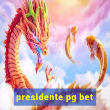 presidente pg bet