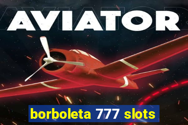 borboleta 777 slots