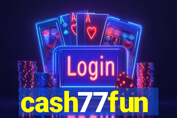 cash77fun