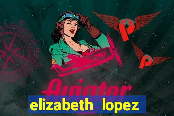 elizabeth lopez sanches nua