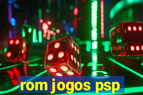 rom jogos psp