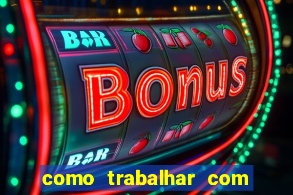 como trabalhar com jogos de aposta