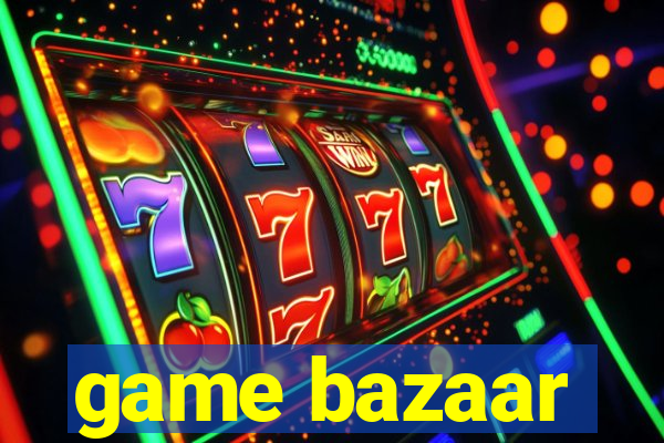 game bazaar